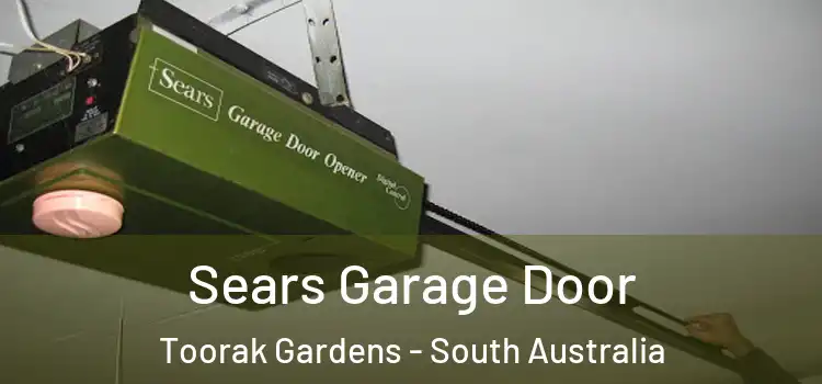 Sears Garage Door Toorak Gardens - South Australia