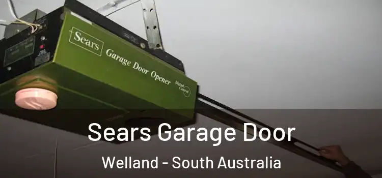 Sears Garage Door Welland - South Australia