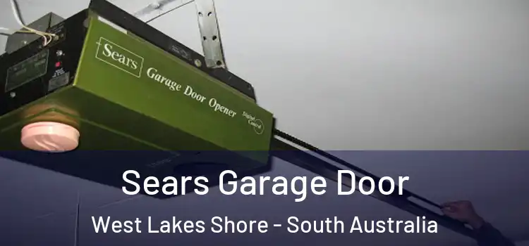 Sears Garage Door West Lakes Shore - South Australia