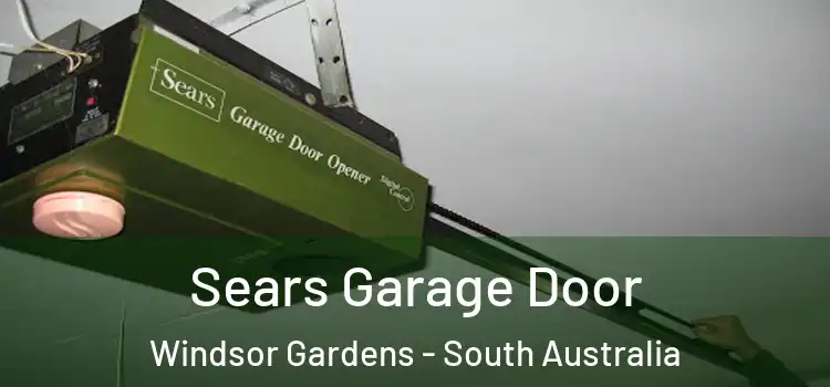 Sears Garage Door Windsor Gardens - South Australia