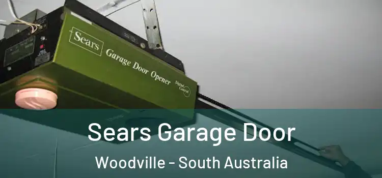 Sears Garage Door Woodville - South Australia