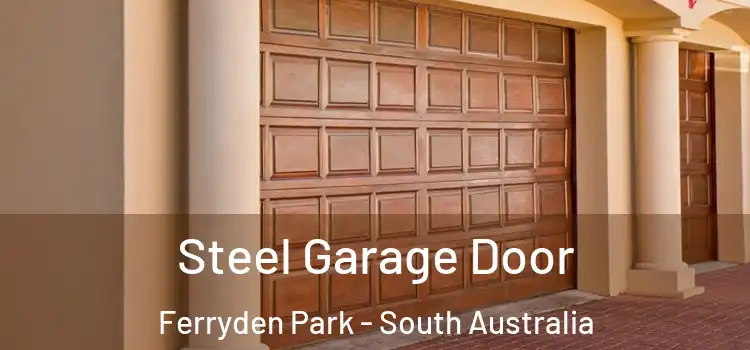 Steel Garage Door Ferryden Park - South Australia