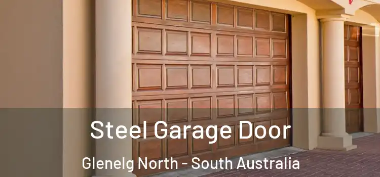 Steel Garage Door Glenelg North - South Australia