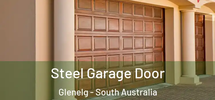 Steel Garage Door Glenelg - South Australia